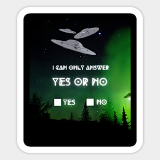 i can only answer yes or no Sticker